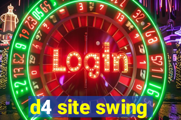 d4 site swing